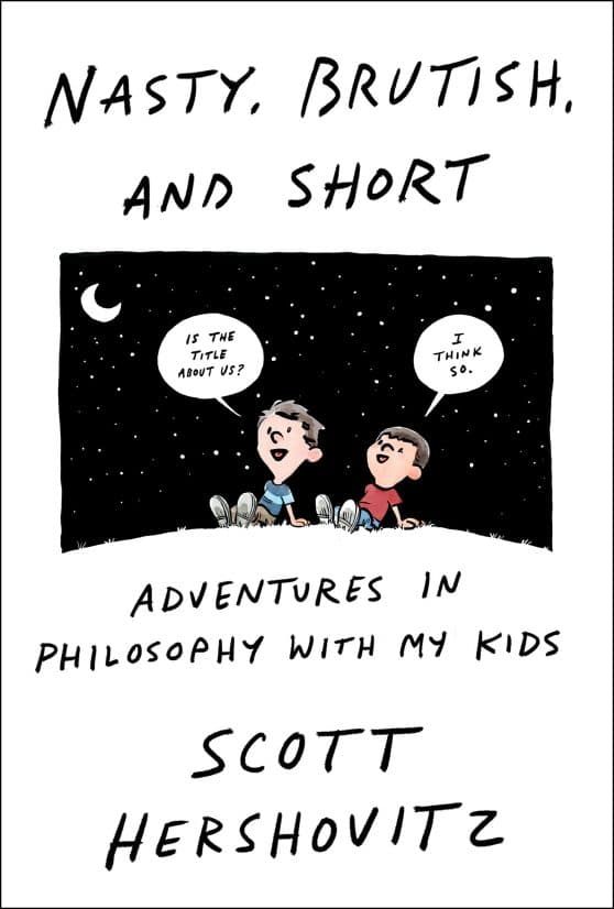 Adventures in Philosophy with My Kids: Nasty, Brutish, and Short