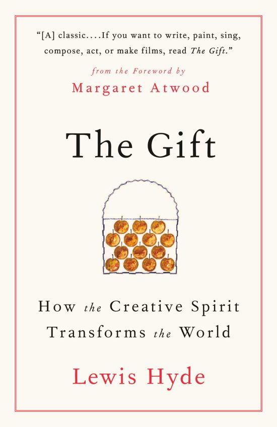 The Gift: How the Creative Spirit Transforms the World