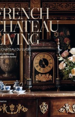 French Chateau Living: The Château du Lude