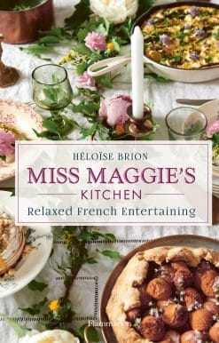 Relaxed French Entertaining: Miss Maggie's Kitchen