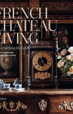 French Chateau Living: The Château du Lude