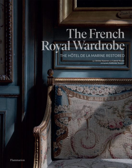 The Hôtel de la Marine Restored: The French Royal Wardrobe