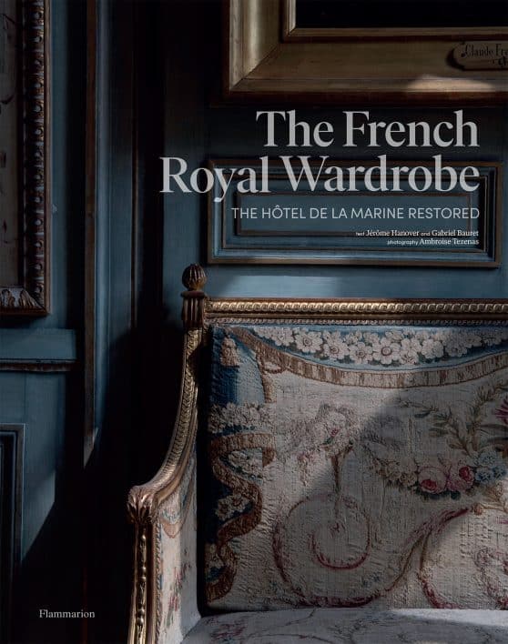 The Hôtel de la Marine Restored: The French Royal Wardrobe