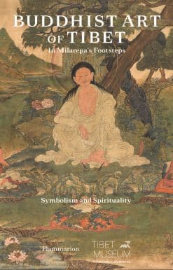 Buddhist Art of Tibet: In Milarepa's Footsteps