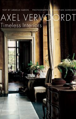 Axel Vervoordt: Timeless Interiors