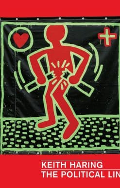 Keith Haring: The Political Line