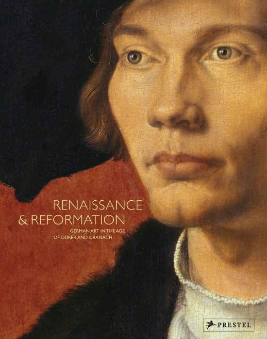 German Art in the Age of Dürer and Cranach: Renaissance and Reformation