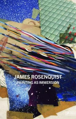 Painting as Immersion: James Rosenquist