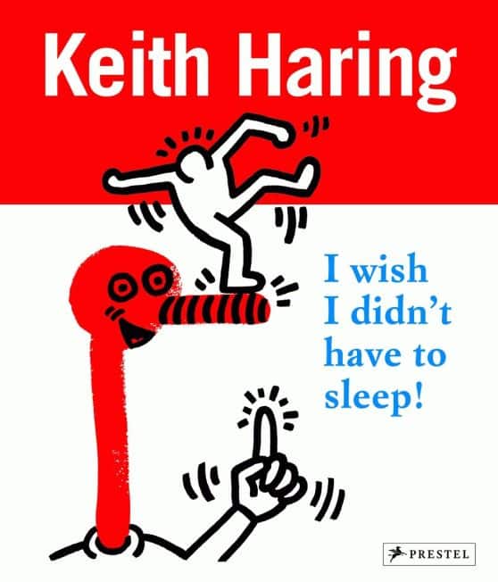 I Wish I Didn't Have to Sleep: Keith Haring