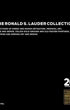 The Ronald S. Lauder Collection: Selections of Greek and Roman Antiquities, Medieval Art, Arms and Armor, Italian  Gold-Ground and Old Master Paintings, Austrian and German Design