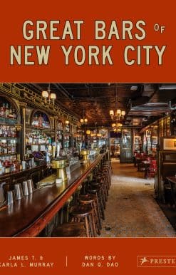 Great Bars of New York City: 30 of Manhattan's Favorite Storied Drinking Establishments