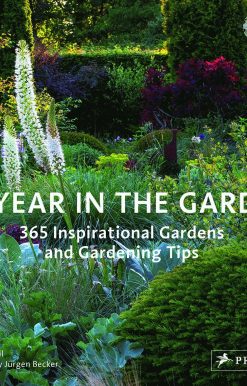 A Year in the Garden: 365 Inspirational Gardens and Gardening Tips