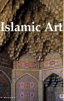 Islamic Art: Architecture, Painting, Calligraphy, Ceramics, Glass, Carpets