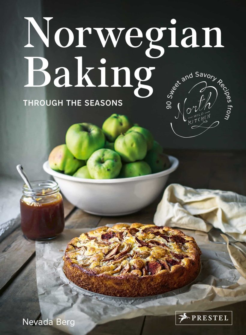 90 Sweet and Savoury Recipes from North Wild Kitchen: Norwegian Baking through the Seasons 2 90 Sweet and Savoury Recipes from North Wild Kitchen: Norwegian Baking through the Seasons