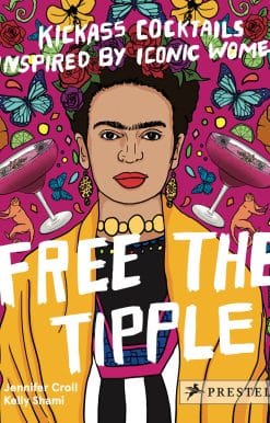 Free the Tipple: Kickass Cocktails Inspired by Iconic Women