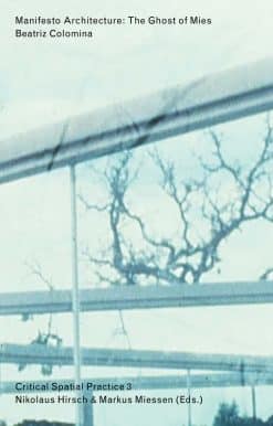 The Ghost of Mies: Manifesto Architecture