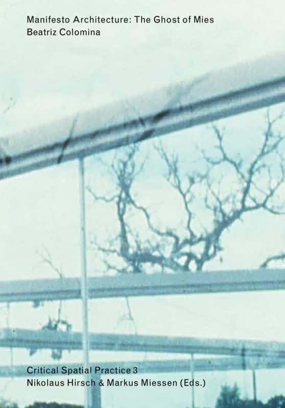 The Ghost of Mies: Manifesto Architecture