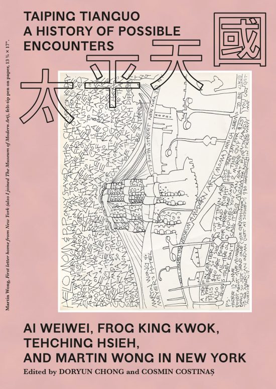 Taiping Tianguo-A History of Possible Encounters: Ai Weiwei, Frog King Kwok, Tehching Hsieh, and Martin Wong in New York
