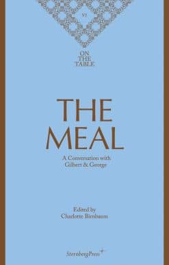 A Conversation with Gilbert & George: The Meal