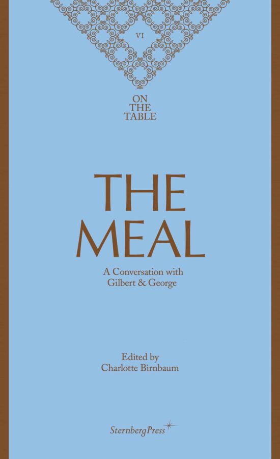 A Conversation with Gilbert & George: The Meal