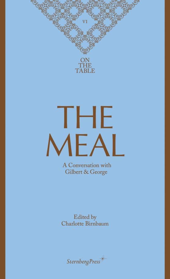A Conversation with Gilbert & George: The Meal