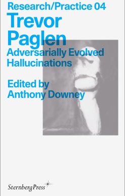 Trevor Paglen: Adversarially Evolved Hallucinations