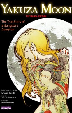 The True Story of a Gangster's Daughter (The Manga Edition): Yakuza Moon