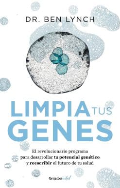 Limpia tus genes / Dirty Genes : A Breakthrough Program to Treat the Root Cause of Illness and Optimize Your Health