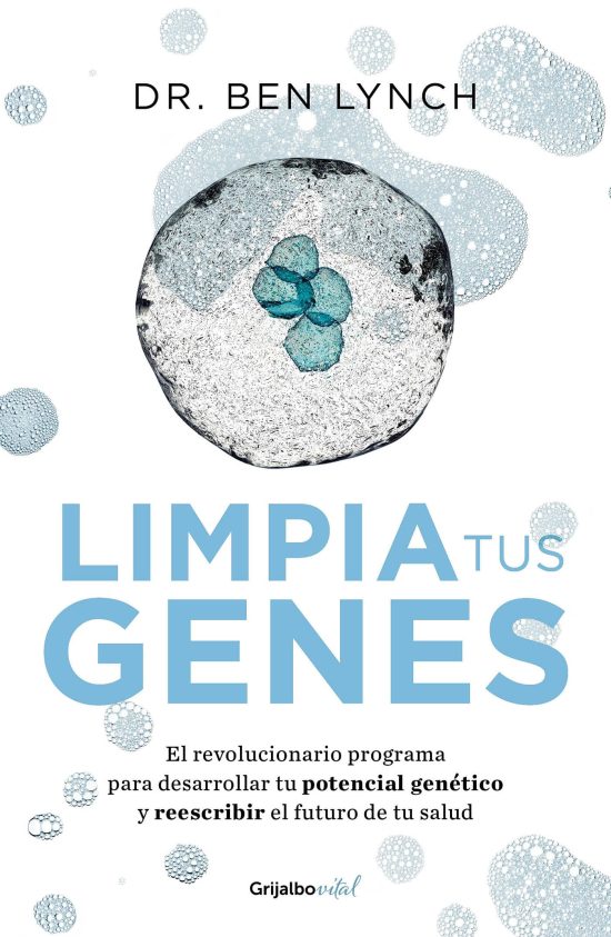 Limpia tus genes / Dirty Genes : A Breakthrough Program to Treat the Root Cause of Illness and Optimize Your Health