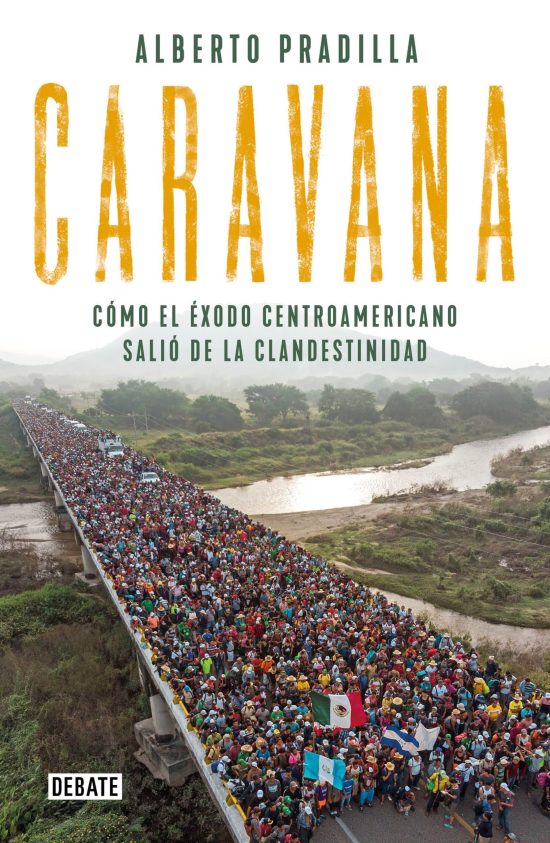 Caravana: Cómo el éxodo centroamericano salió de la clandestinidad / Caravan: The Exodus