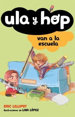 Ula y Hop van a la escuela / Ula and Hop Go to School