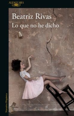 Lo que no he dicho / What I Have Not Said
