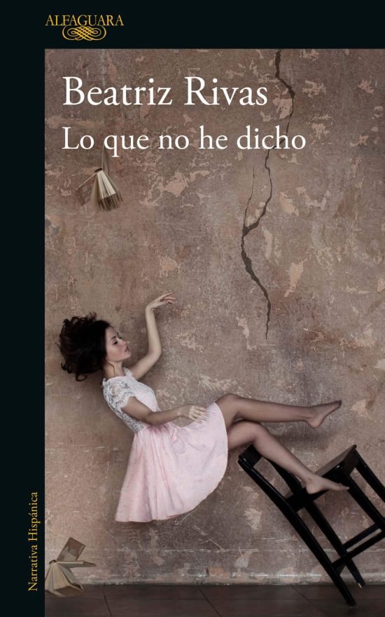 Lo que no he dicho / What I Have Not Said