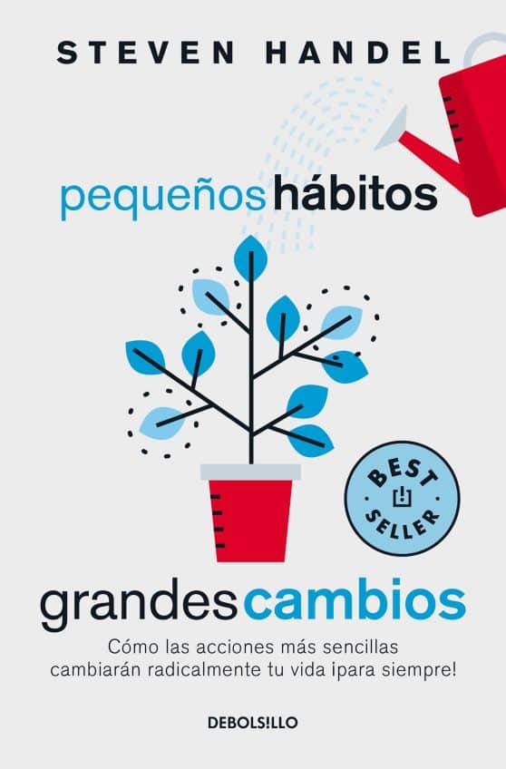 Pequeños hábitos, grandes cambios: Cómo las acciones más sencillas cambiarán rad icalmente tu vida ¡para siempre! / Small Habits, Big Changes
