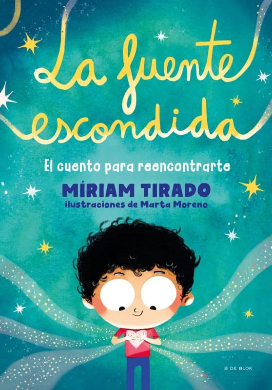 La fuente escondida. El cuento para reencontrarte / Your Hidden Inner Spring