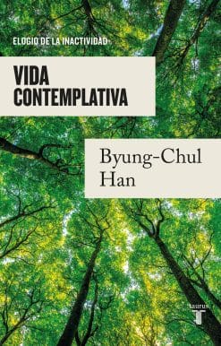 Vida contemplativa: Elogio de la inactividad / Contemplative Life: A Praise to I  dleness: