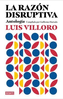 La razón disruptiva: Antología / Disruptive Reason: Anthology