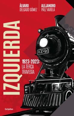 Izquierda: La terca travesía / The Left. The Stubborn Voyage