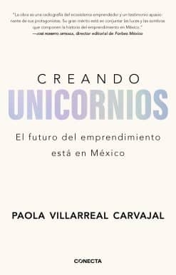 Creando unicornios: El futuro del emprendimiento está en México / Building Unico rns