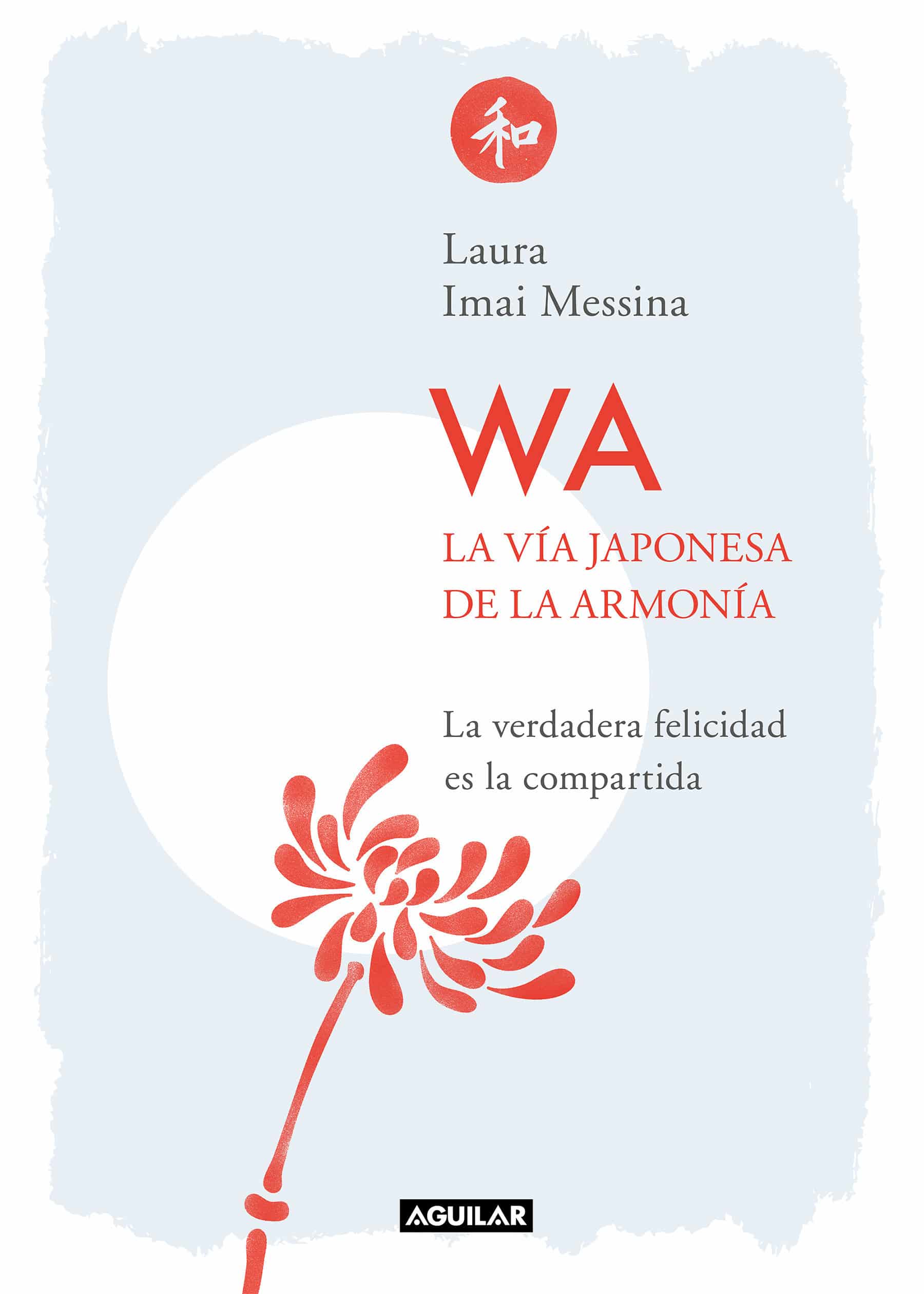 9788403521490 WA. La vía japonesa de la armonía / WA. The Japanese Way of Harmony:
