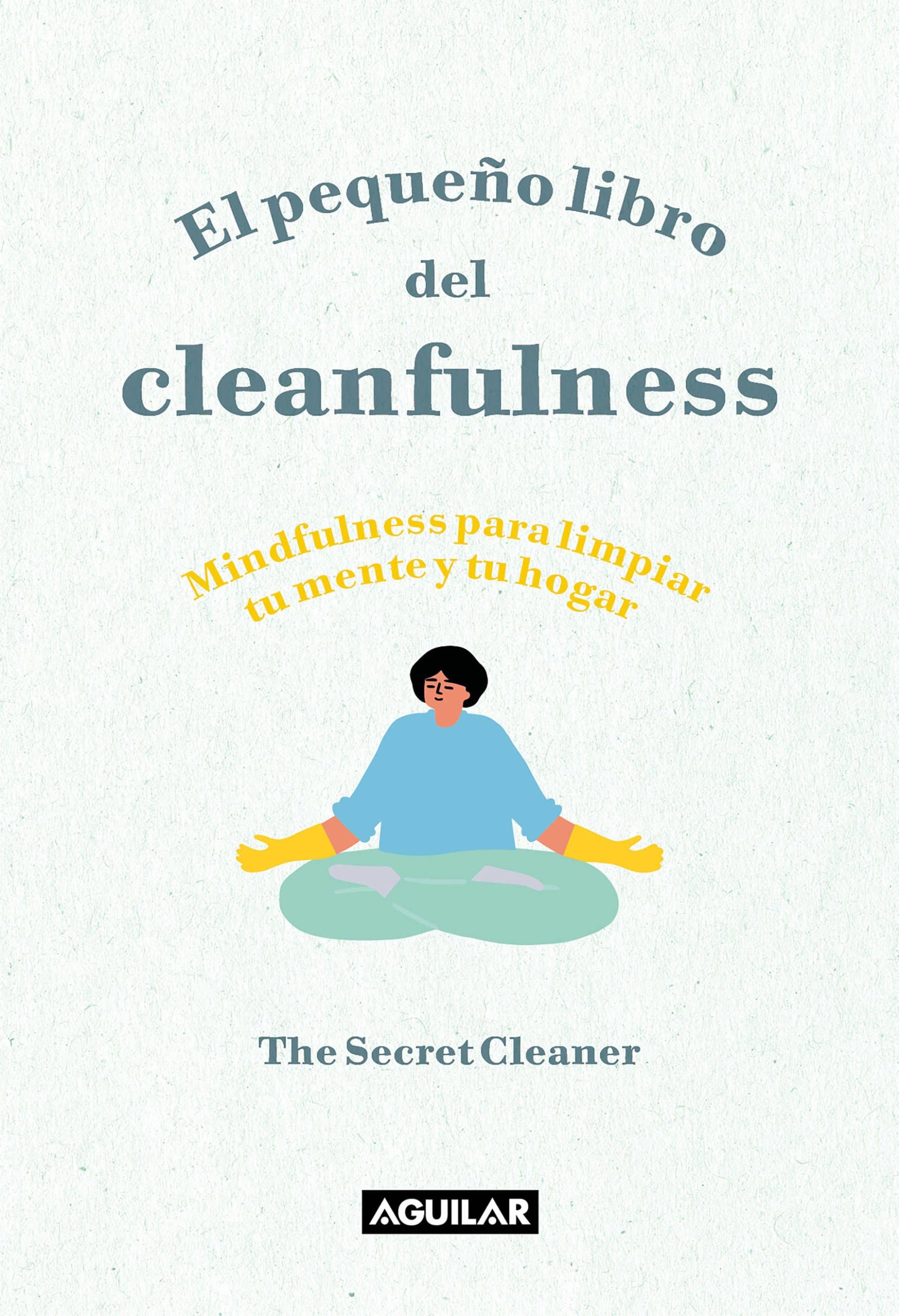 9788403522046 El pequeño libro del cleanfulness: ¡Mindfulness para limpiar tu mente y tu hogar ! / The Little Book of Cleanfulness: Mindfulness In Marigolds!
