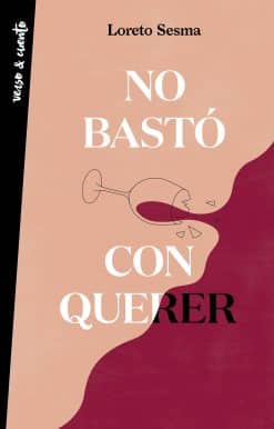 Poesía. No bastó con querer / Loving Was Not Enough