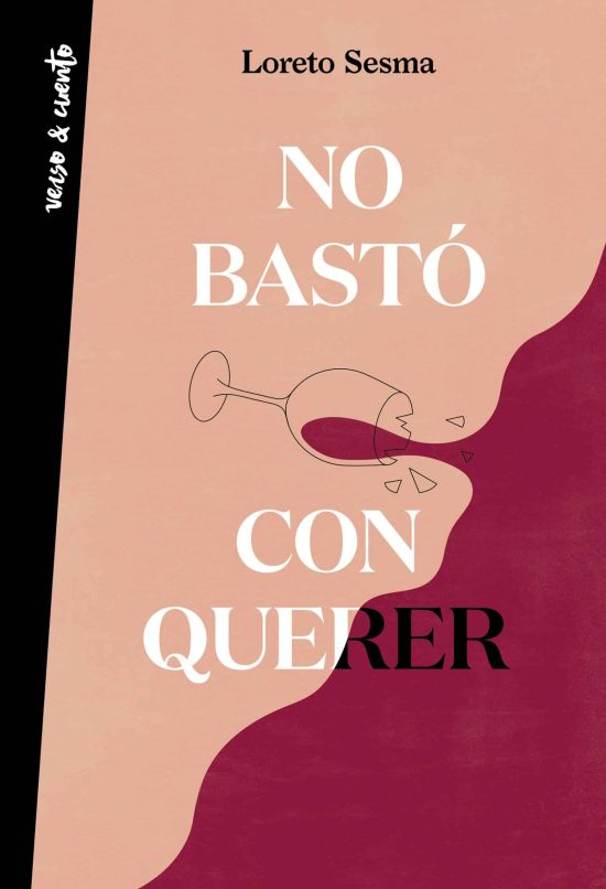 Poesía. No bastó con querer / Loving Was Not Enough