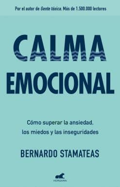 Calma emocional: Cómo superar la ansiedad, los miedos y las inseguridades / Inner Peace. How to Overcome Anxiety, Fears, and Insecurities