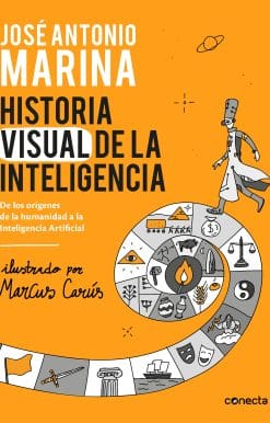 Historia visual de la inteligencia / A Visual History of Intelligence: From the Beginnings of Humanity to Artificial Intelligence