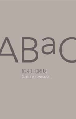 ABaC. Cocina en evolución / ABaC. A Kitchen in Evolution
