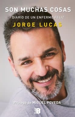 Son muchas cosas. Diario de un enfermo feliz / It's a Lot of Things: Diary of a Happy Sick Person