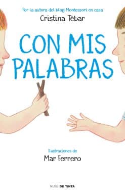 Con mis palabras: Cómo resolver conflictos con enfoque Montessori / In My Words: How to resolve conflicts with a Montessori focus