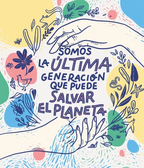 Somos la última generación que puede salvar el planeta / We Are the Last Generation that Can Save the Planet