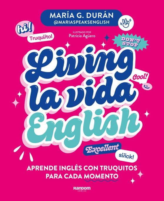 Living la vida English: Aprende inglés con truquitos para cada momento / Living la vida English: